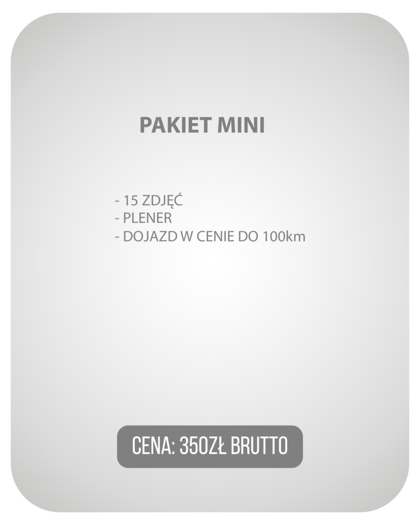 Pakiet mini: -15 zdjęć -plener -dojazd do 100km